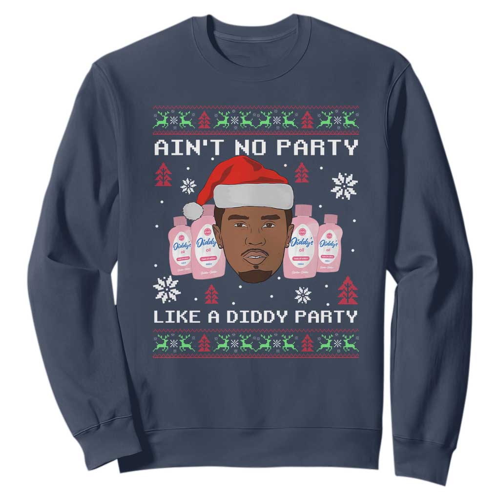 Funny Christmas Sweatshirt Ain't No Party Like a Diddy Party Baby Oil Ugly Sweater Gifts - African Pride