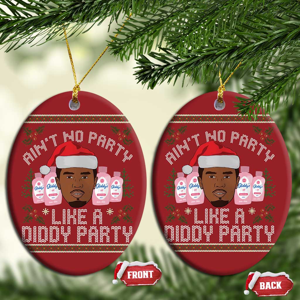 Funny Christmas Christmas Ornament Ain't No Party Like a Diddy Party Baby Oil Ugly Gifts - African Pride