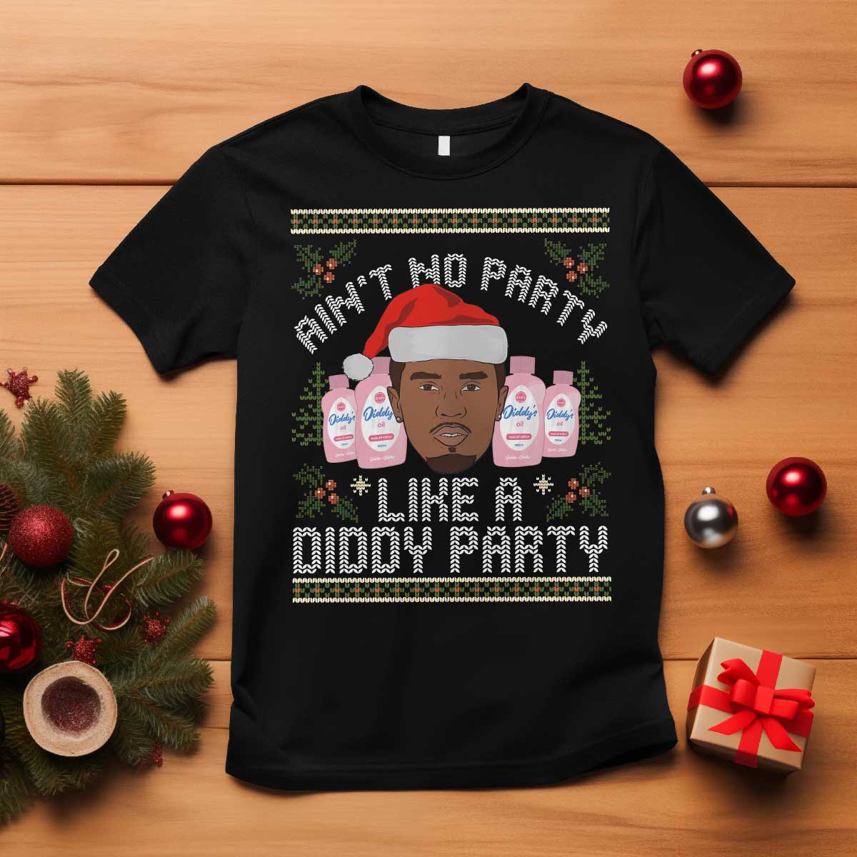 Funny Christmas T Shirt Ain't No Party Like a Diddy Party Baby Oil Ugly Gifts - African Pride