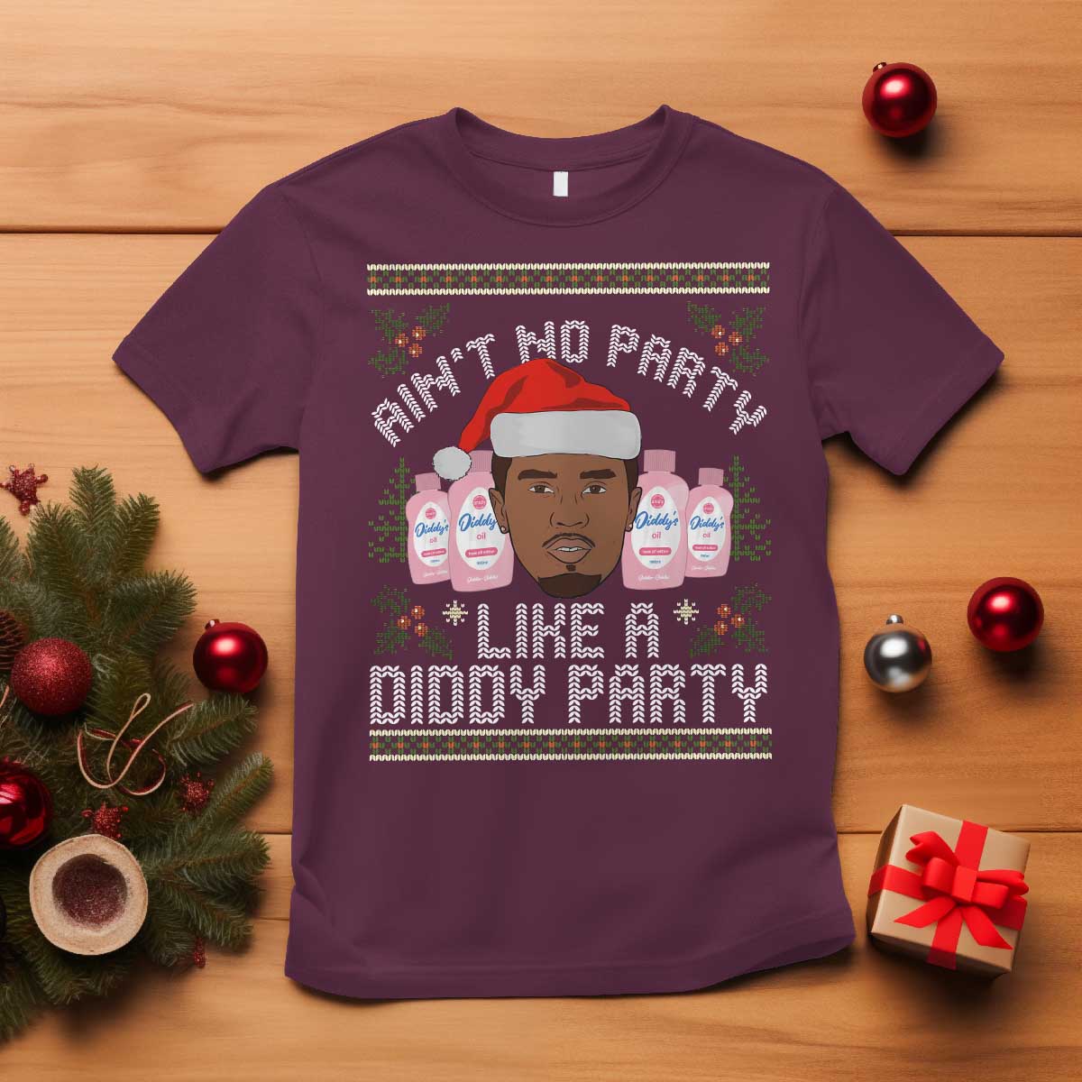 Funny Christmas T Shirt Ain't No Party Like a Diddy Party Baby Oil Ugly Gifts - African Pride