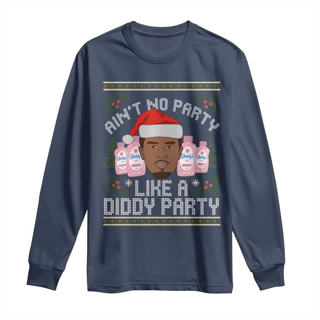 Funny Christmas Long Sleeve Shirt Ain't No Party Like a Diddy Party Baby Oil Ugly Gifts - African Pride