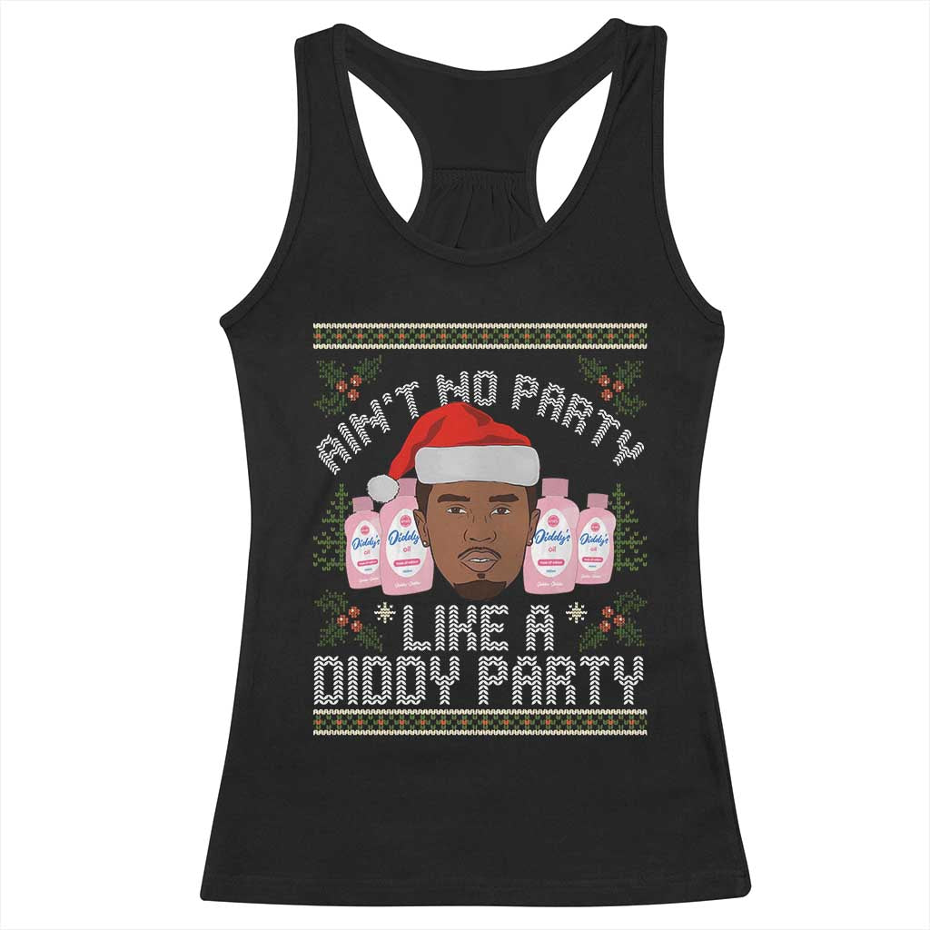 Funny Christmas Racerback Tank Top Ain't No Party Like a Diddy Party Baby Oil Ugly Gifts - African Pride