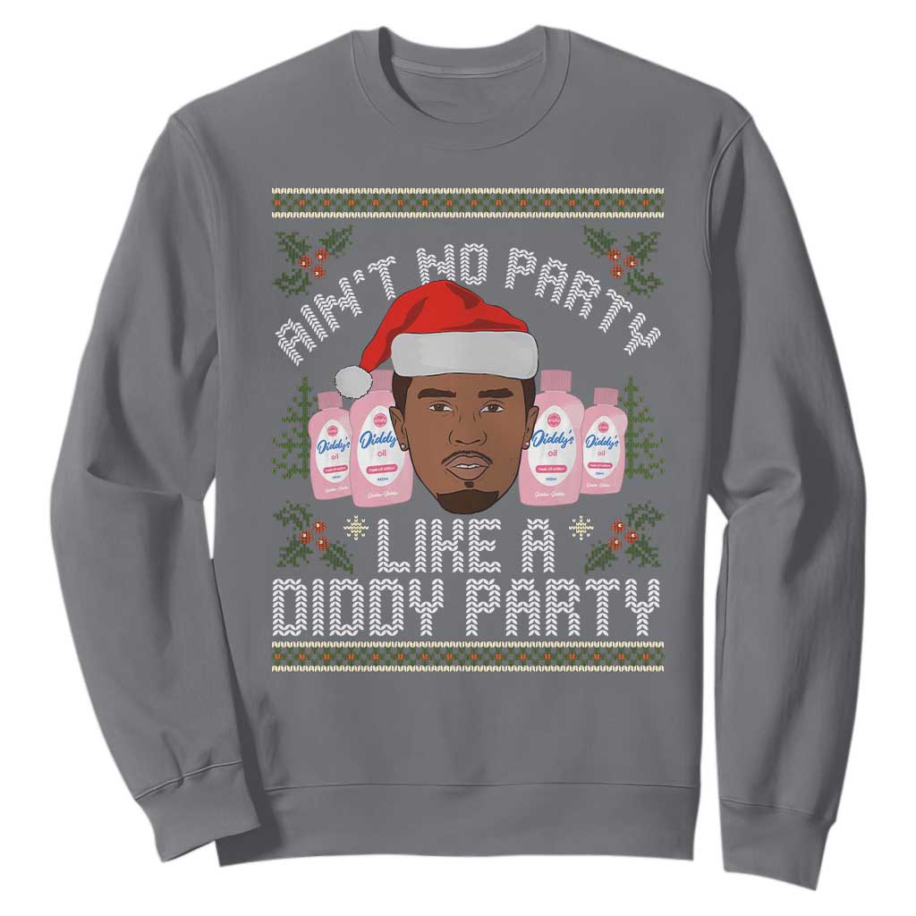 Funny Christmas Sweatshirt Ain't No Party Like a Diddy Party Baby Oil Ugly Gifts - African Pride