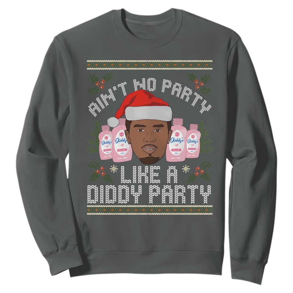 Funny Christmas Sweatshirt Ain't No Party Like a Diddy Party Baby Oil Ugly Gifts - African Pride