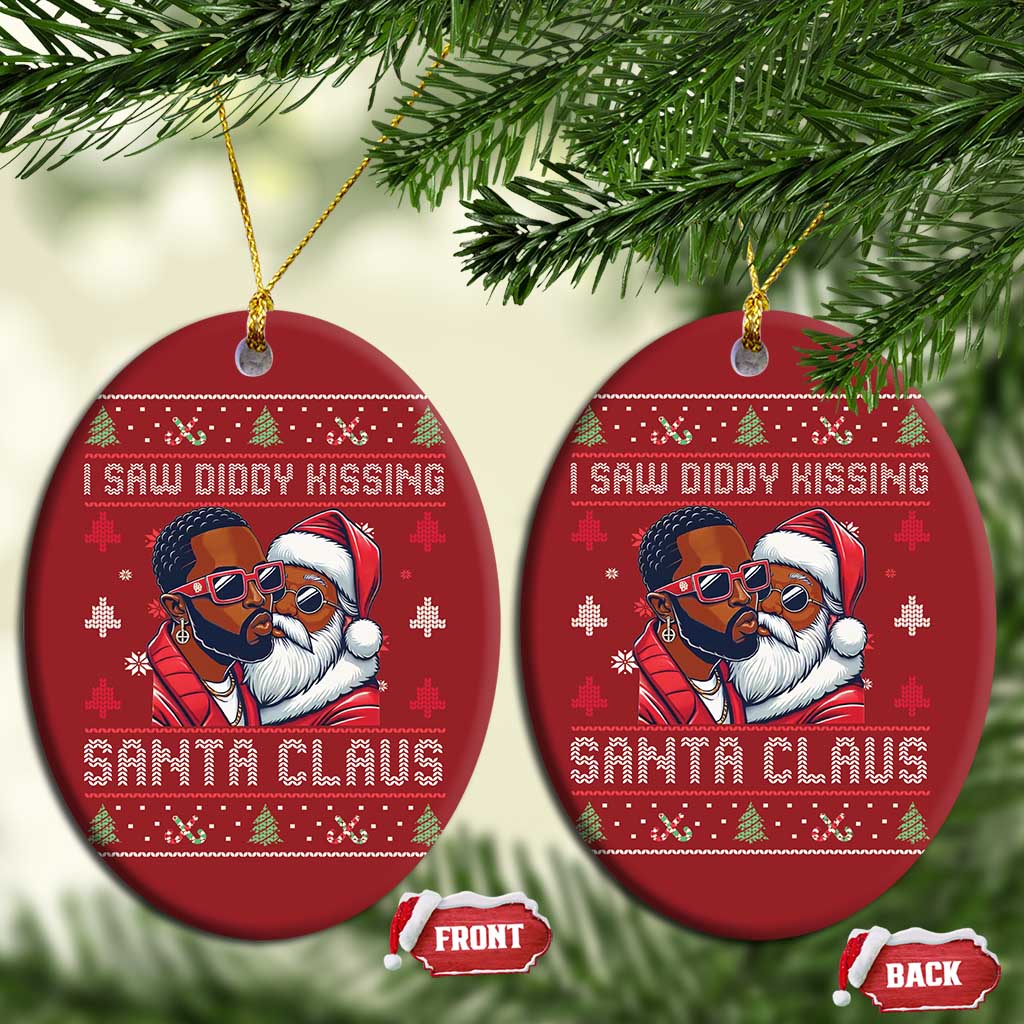 Funny Christmas Christmas Ornament Funy Dirty I Saw Diddy Kissing Santa Claus Ugly Xmas Sweater - African Pride