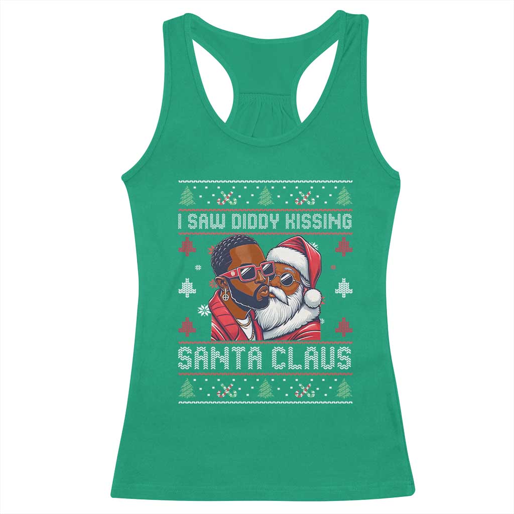 Funny Christmas Racerback Tank Top Funy Dirty I Saw Diddy Kissing Santa Claus Ugly Xmas Sweater - African Pride