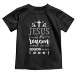 Christian Christmas Toddler T Shirt Jesus Is The Reason For The Season Xmas Faith - African Pride