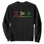 Juneteenth Equality Is Greater Than Division Sweatshirt Equal Rights Math Symbol