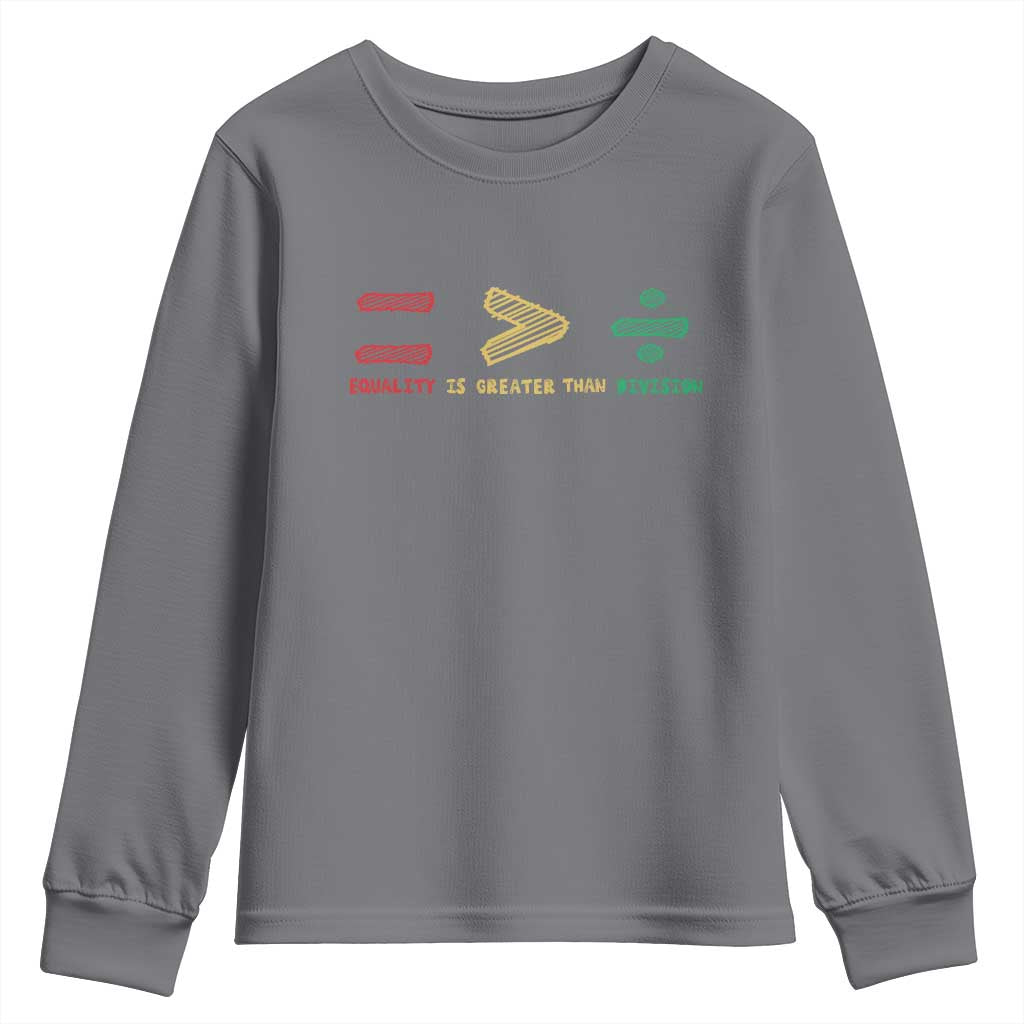 Juneteenth Equality Is Greater Than Division Youth Sweatshirt Equal Rights Math Symbol