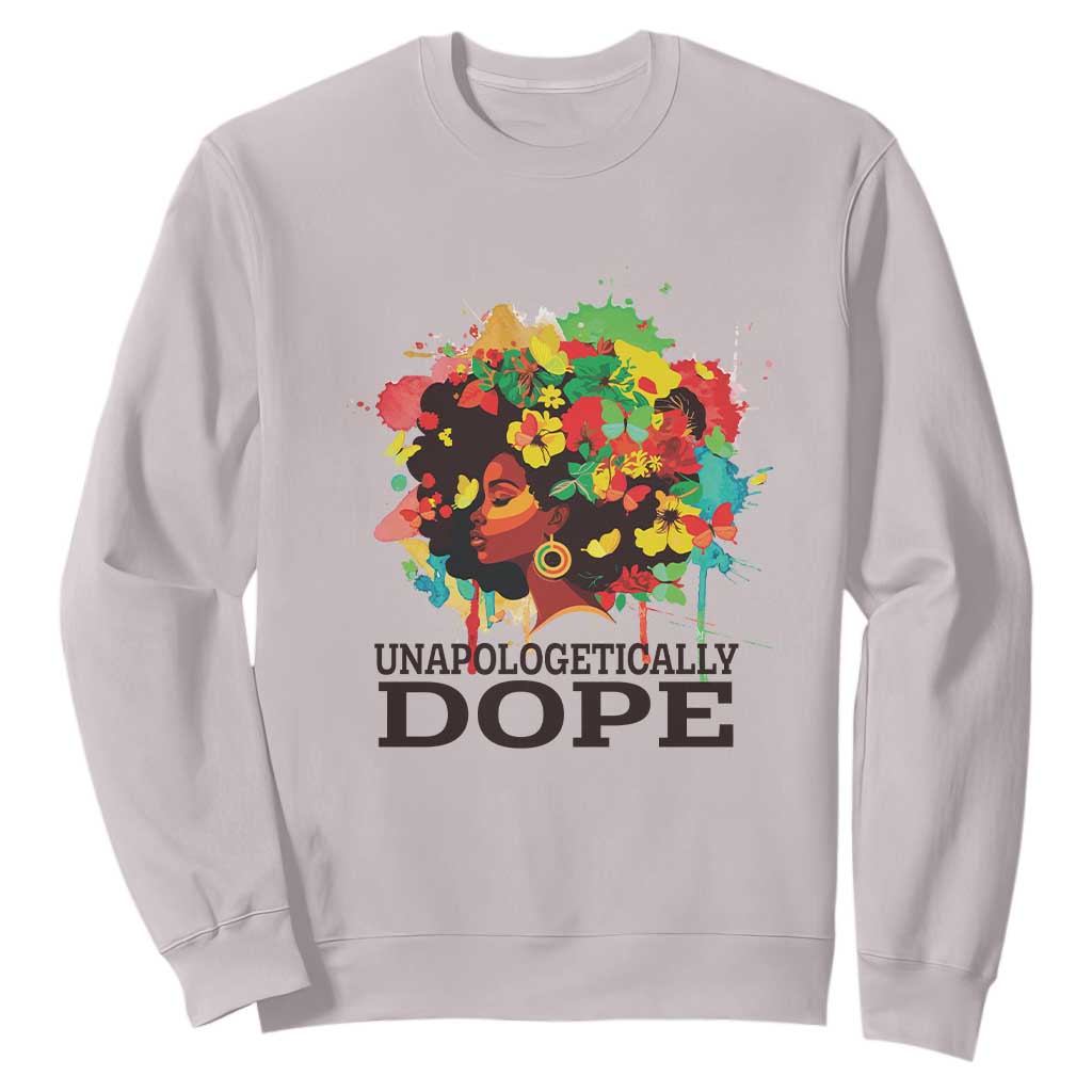 Juneteenth Day Sweatshirt Unapologetically Dope Black Women