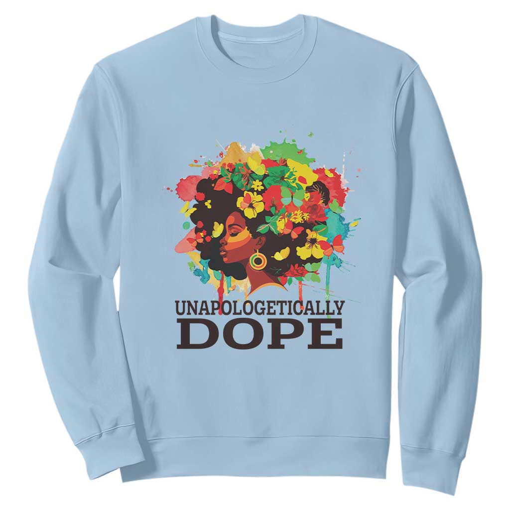 Juneteenth Day Sweatshirt Unapologetically Dope Black Women