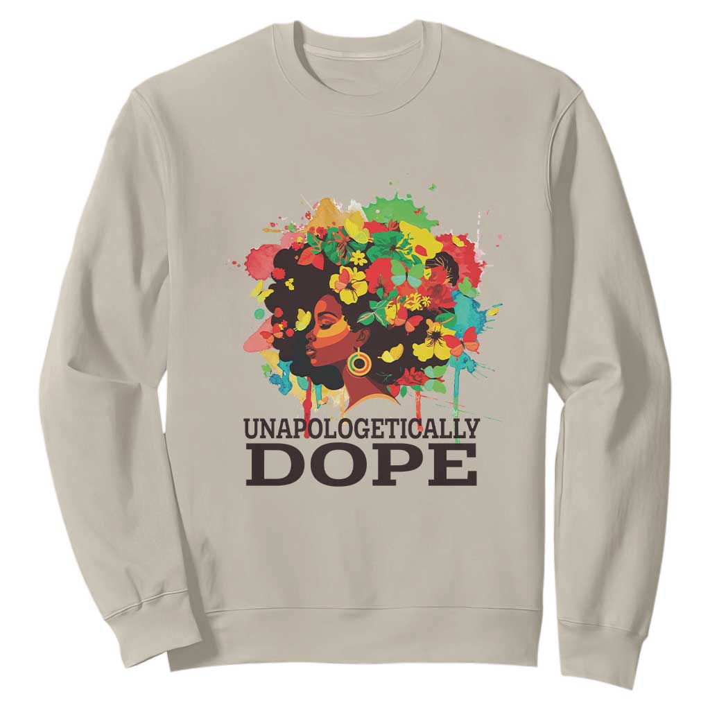 Juneteenth Day Sweatshirt Unapologetically Dope Black Women