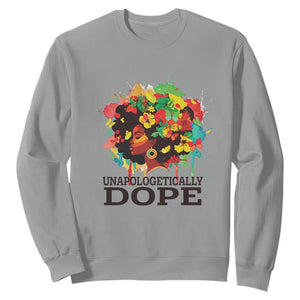 Juneteenth Day Sweatshirt Unapologetically Dope Black Women