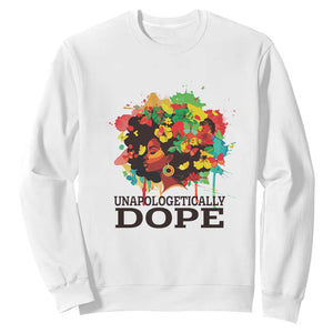 Juneteenth Day Sweatshirt Unapologetically Dope Black Women