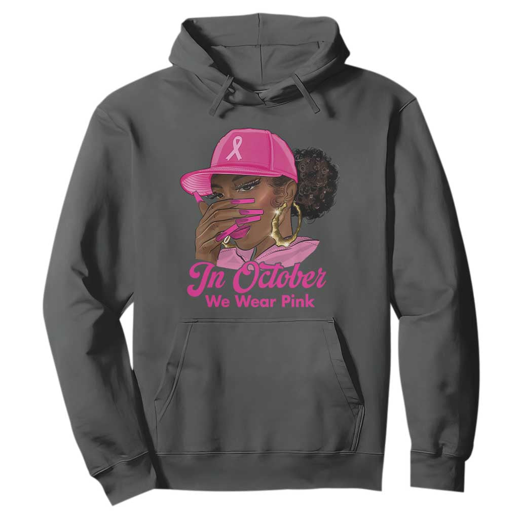 In October We Wear Pink Hoodie Black Women Breast Cancer Awareness - African Pride