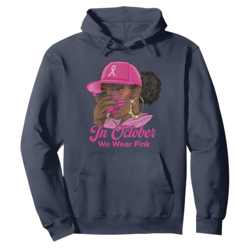 In October We Wear Pink Hoodie Black Women Breast Cancer Awareness - African Pride