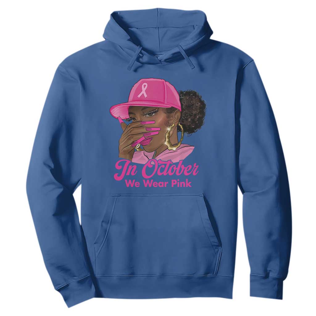 In October We Wear Pink Hoodie Black Women Breast Cancer Awareness - African Pride