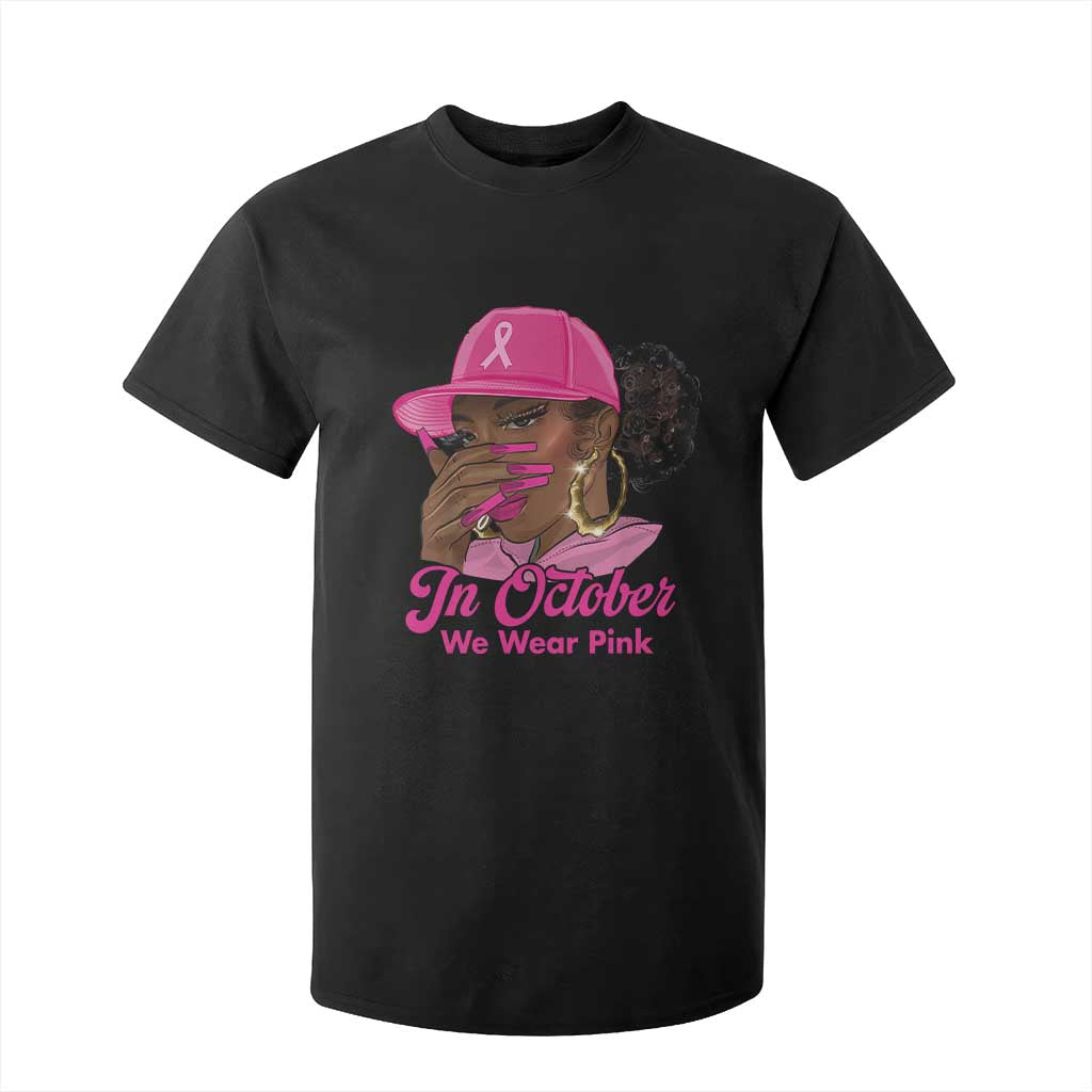 In October We Wear Pink T Shirt For Kid Black Women Breast Cancer Awareness - African Pride
