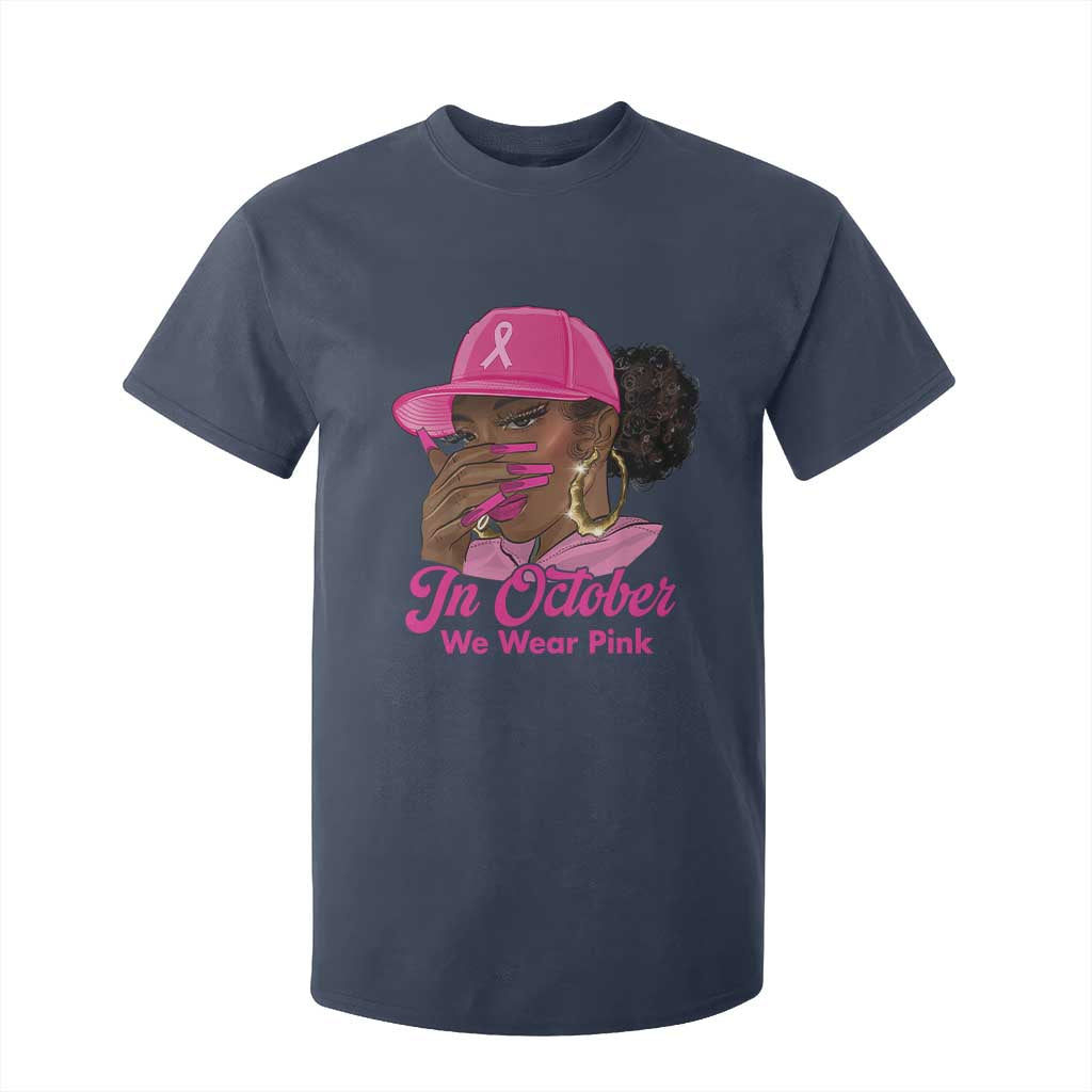 In October We Wear Pink T Shirt For Kid Black Women Breast Cancer Awareness - African Pride