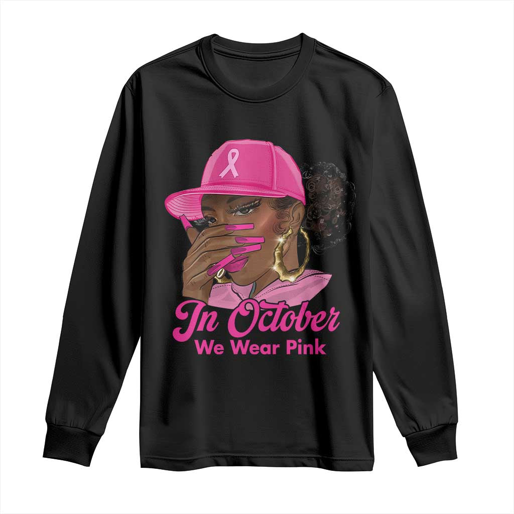 In October We Wear Pink Long Sleeve Shirt Black Women Breast Cancer Awareness - African Pride