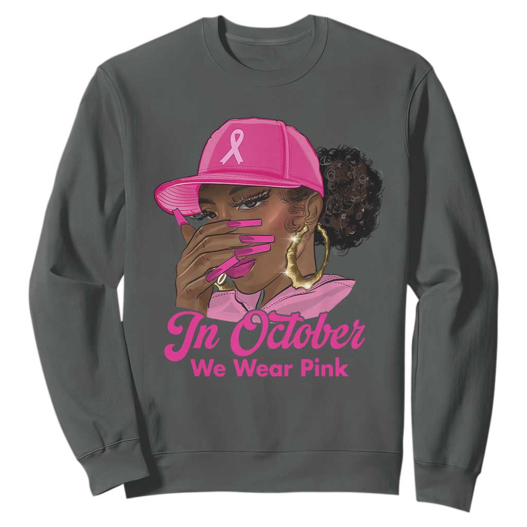 In October We Wear Pink Sweatshirt Black Women Breast Cancer Awareness - African Pride