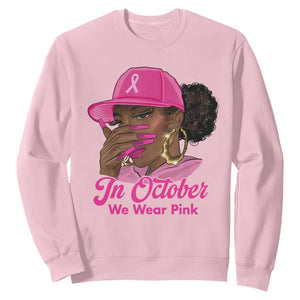 In October We Wear Pink Sweatshirt Black Women Breast Cancer Awareness - African Pride