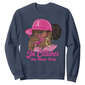 In October We Wear Pink Sweatshirt Black Women Breast Cancer Awareness - African Pride