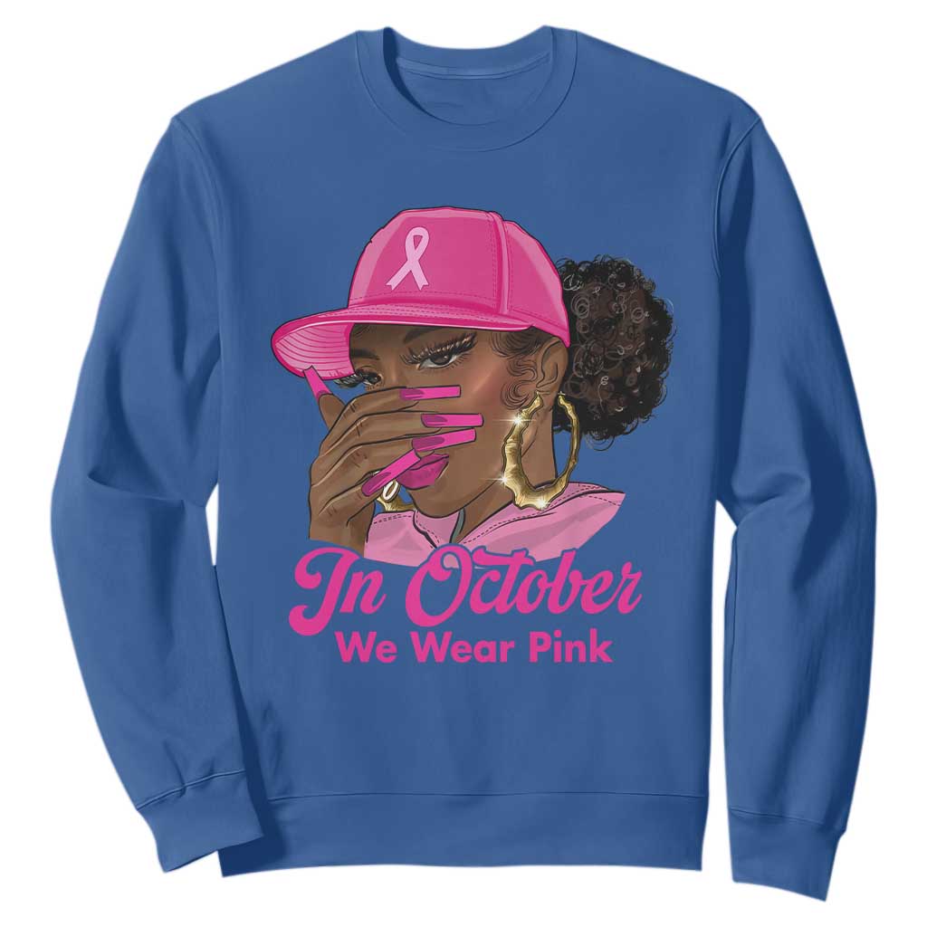 In October We Wear Pink Sweatshirt Black Women Breast Cancer Awareness - African Pride