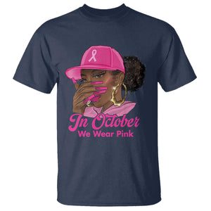 In October We Wear Pink T Shirt Black Women Breast Cancer Awareness - African Pride