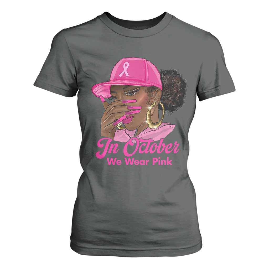 In October We Wear Pink T Shirt For Women Black Women Breast Cancer Awareness - African Pride