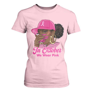 In October We Wear Pink T Shirt For Women Black Women Breast Cancer Awareness - African Pride