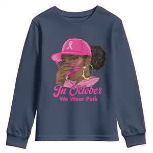 In October We Wear Pink Youth Sweatshirt Black Women Breast Cancer Awareness - African Pride