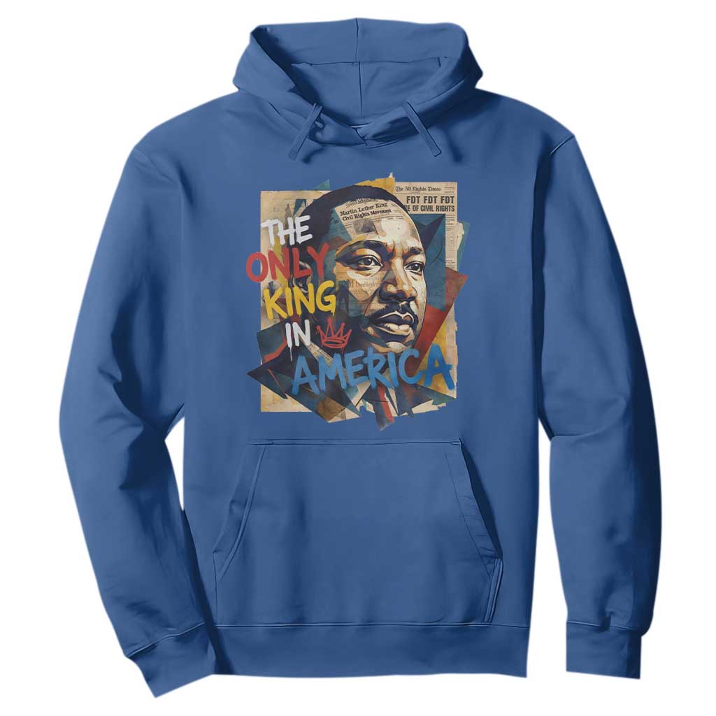 Martin Luther King Hoodie The Only King In America No Kings Protest