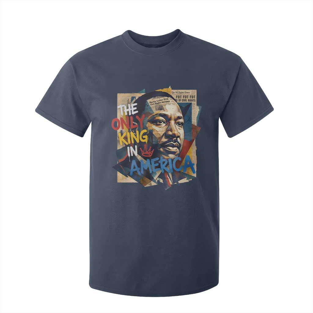 Martin Luther King T Shirt For Kid The Only King In America No Kings Protest