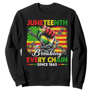 Juneteenth Breaking Every Chain Since 1865 Sweatshirt Hand Fist Freedom