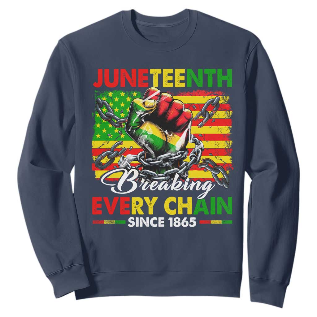 Juneteenth Breaking Every Chain Since 1865 Sweatshirt Hand Fist Freedom