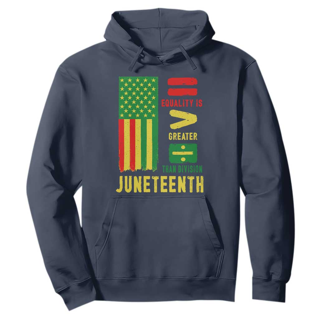 Juneteenth Equality Is Greater Than Division Hoodie Juneteenth American Flag