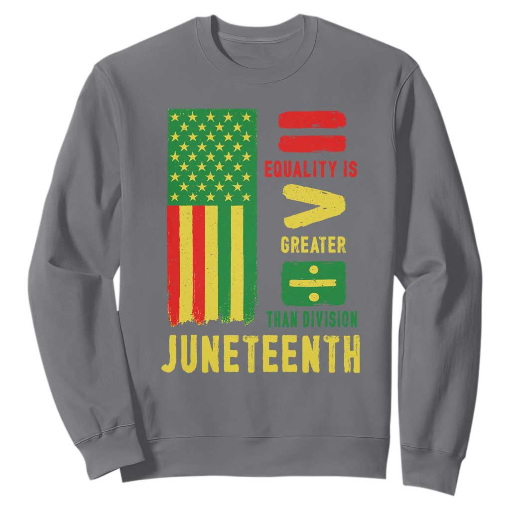 Juneteenth Equality Is Greater Than Division Sweatshirt Juneteenth American Flag