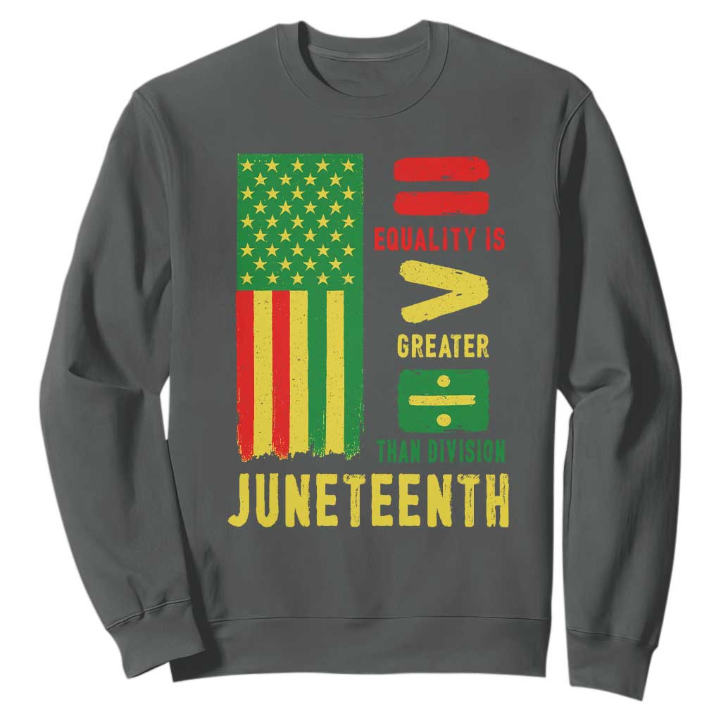 Juneteenth Equality Is Greater Than Division Sweatshirt Juneteenth American Flag
