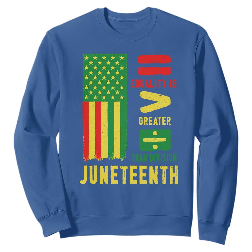 Juneteenth Equality Is Greater Than Division Sweatshirt Juneteenth American Flag