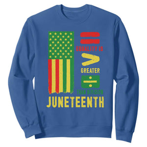 Juneteenth Equality Is Greater Than Division Sweatshirt Juneteenth American Flag