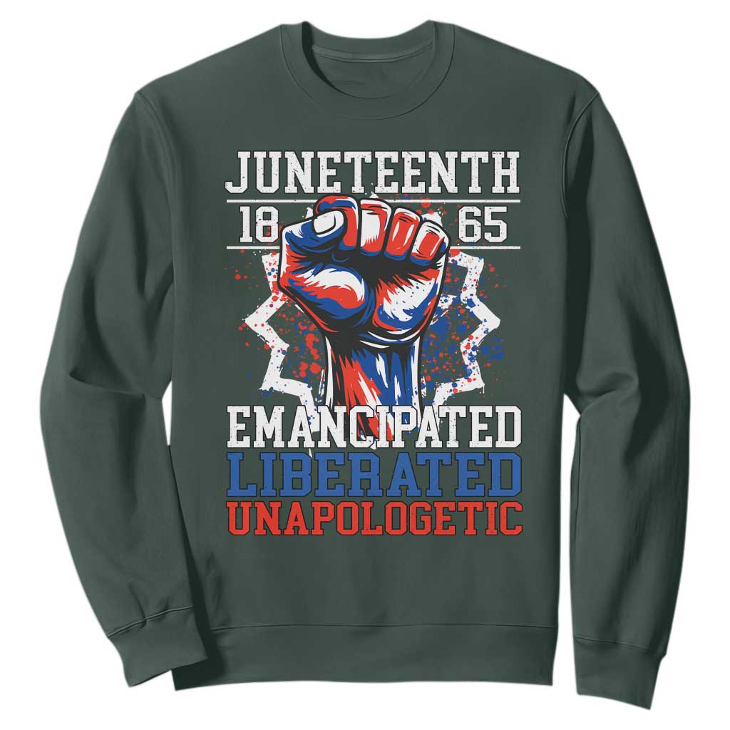 Juneteenth 1865 Emancipated Liberated Unapologetic Sweatshirt Hand Fist Juneteenth Flag