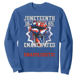 Juneteenth 1865 Emancipated Liberated Unapologetic Sweatshirt Hand Fist Juneteenth Flag