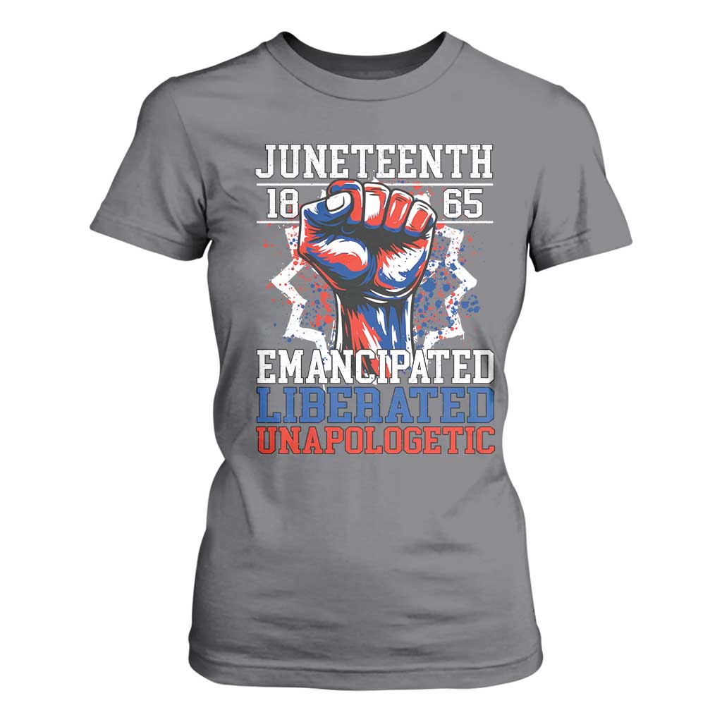 Juneteenth 1865 Emancipated Liberated Unapologetic T Shirt For Women Hand Fist Juneteenth Flag