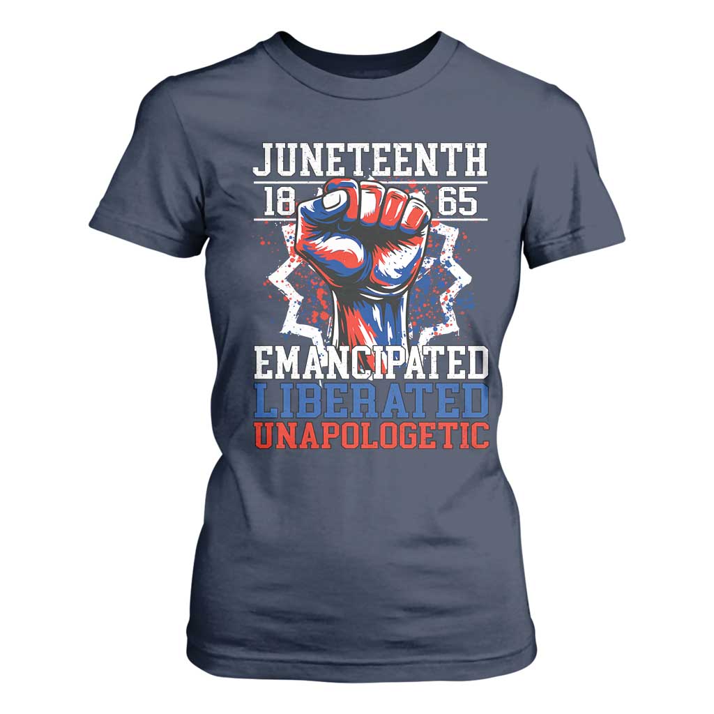 Juneteenth 1865 Emancipated Liberated Unapologetic T Shirt For Women Hand Fist Juneteenth Flag