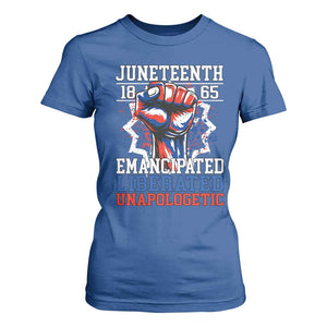 Juneteenth 1865 Emancipated Liberated Unapologetic T Shirt For Women Hand Fist Juneteenth Flag