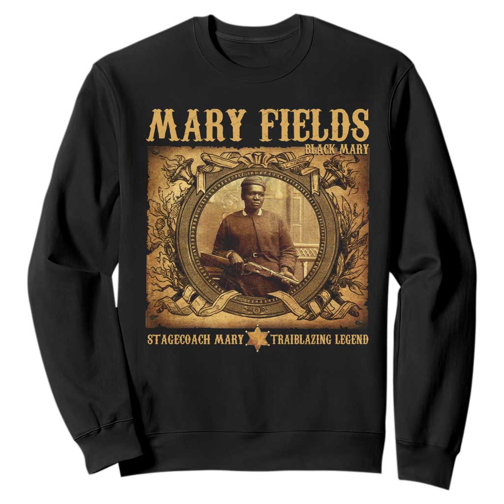 Mary Fields Sweatshirt Stagecoach Mary Trailblazing Legend Black Cowgirl