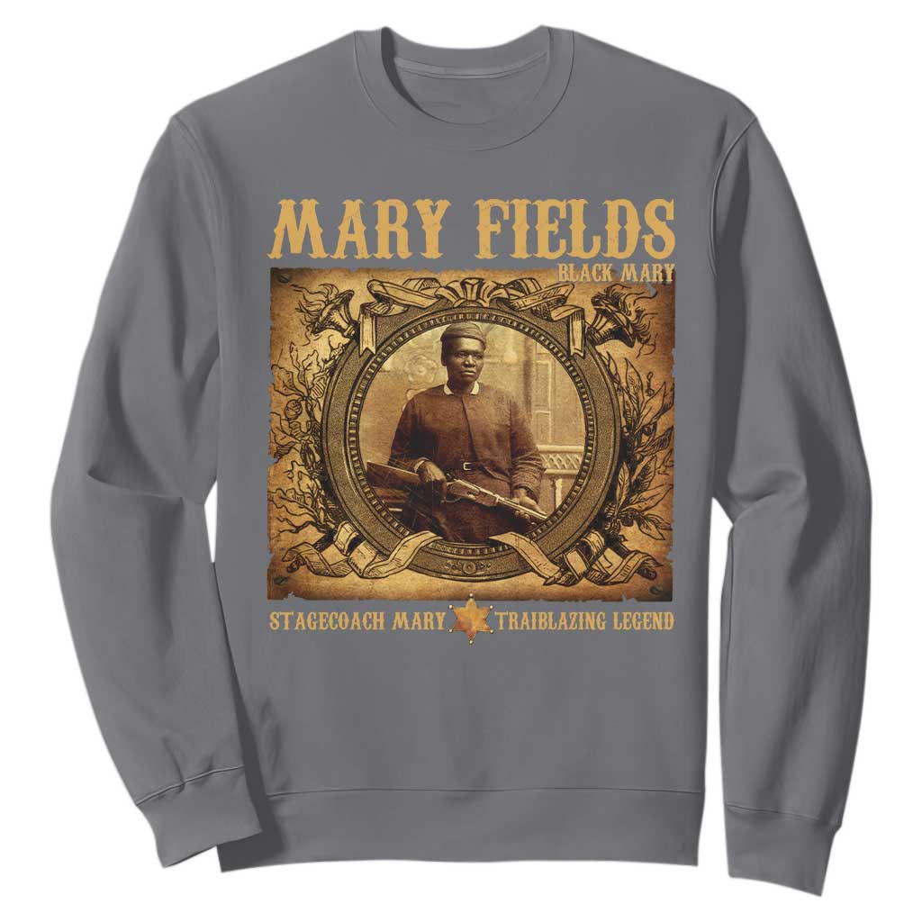 Mary Fields Sweatshirt Stagecoach Mary Trailblazing Legend Black Cowgirl