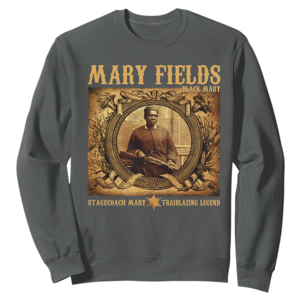 Mary Fields Sweatshirt Stagecoach Mary Trailblazing Legend Black Cowgirl