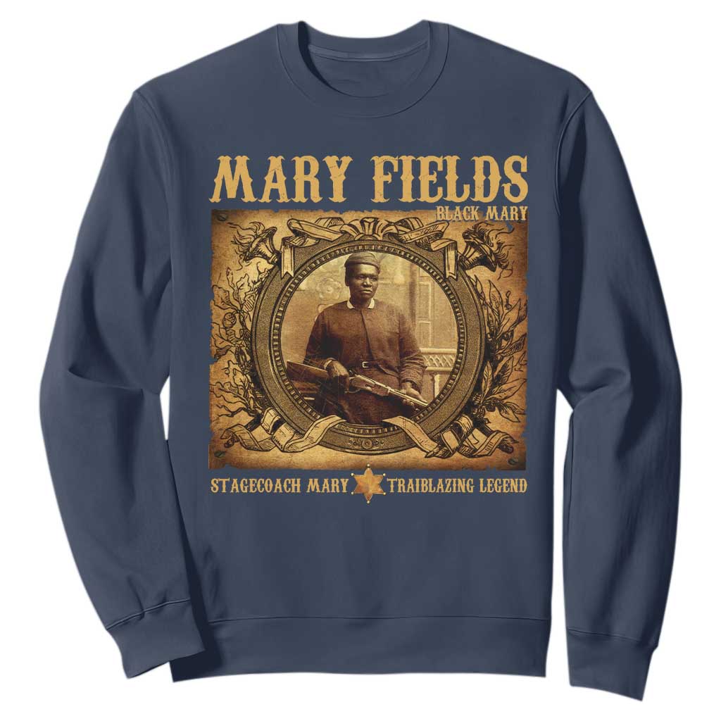 Mary Fields Sweatshirt Stagecoach Mary Trailblazing Legend Black Cowgirl